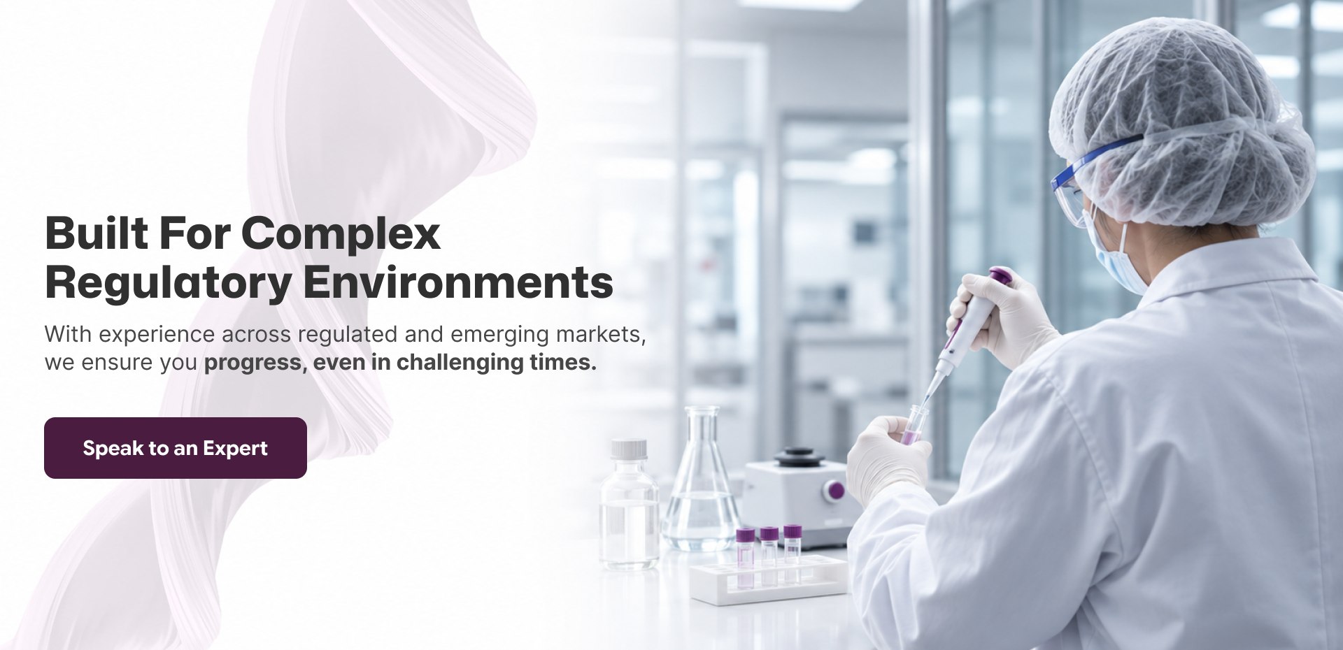 Built For Complex Regulatory Environments. With experience across regulated and emerging markets, we ensure you progress, even in challenging times.